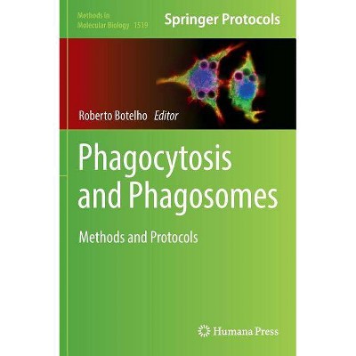 Phagocytosis and Phagosomes - (Methods in Molecular Biology) by  Roberto Botelho (Hardcover)