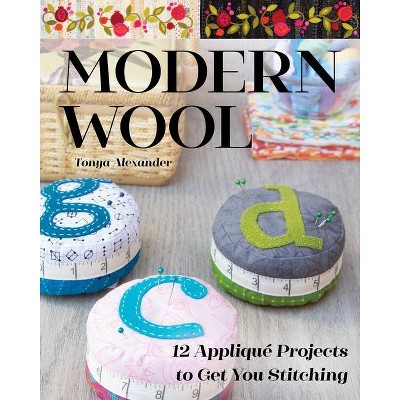 Modern Wool - by  Tonya Alexander (Paperback)