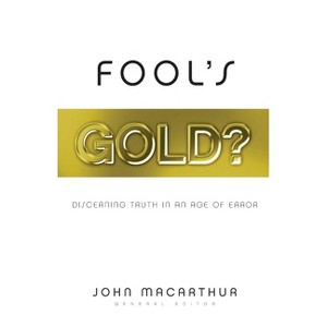 Fool's Gold? - by  John MacArthur (Paperback) - 1 of 1