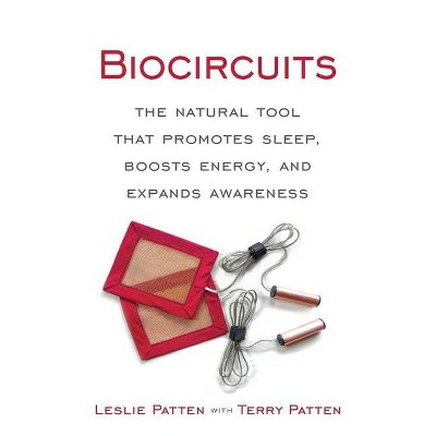 Biocircuits - by  Leslie Patten & Terry Patten (Paperback)