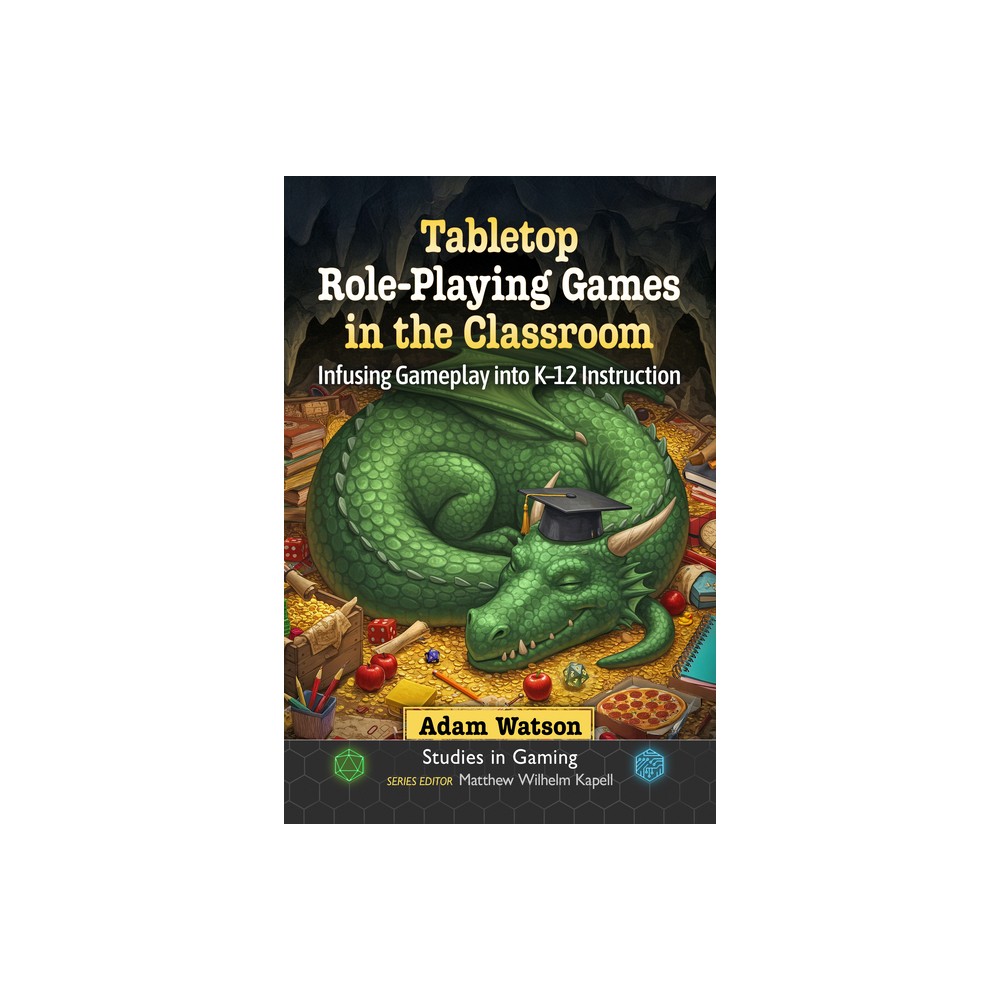 Tabletop Role-Playing Games in the Classroom - (Studies in Gaming) by Adam Watson (Paperback)