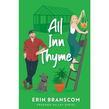 All Inn Thyme - by  Erin Branscom (Paperback)
