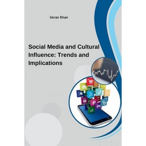 Social Media and Cultural Influence - by  Imran Khan (Paperback) - 1 of 1