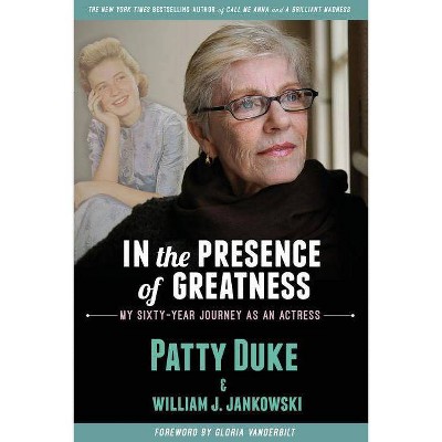 In the Presence of Greatness - by  Patty Duke & William Jankowski (Paperback)