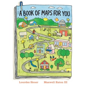 A Book of Maps for You - by  Lourdes Heuer (Hardcover) - 1 of 1