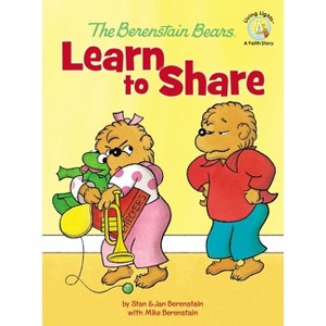 The Berenstain Bears Learn to Share - (Berenstain Bears/Living Lights: A Faith Story) by  Stan Berenstain & Jan Berenstain & Mike Berenstain - 1 of 1