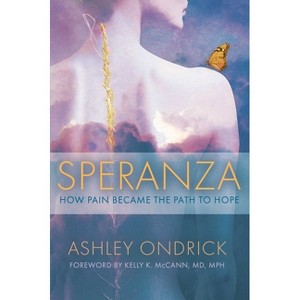 Speranza - by  Ashley Ondrick (Hardcover) - 1 of 1