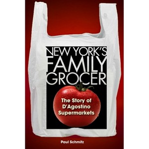 New York's Family Grocer - by  Paul Schmitz (Hardcover) - 1 of 1