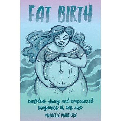 Fat Birth - by  Michelle Mayefske (Paperback)