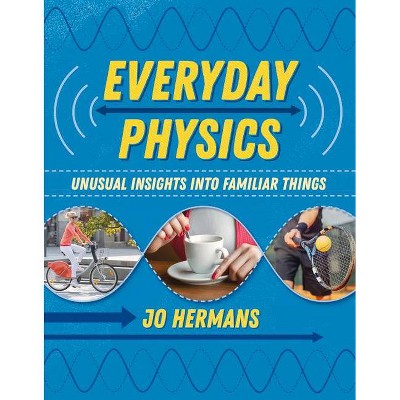 Everyday Physics - by  Jo Hermans (Paperback)