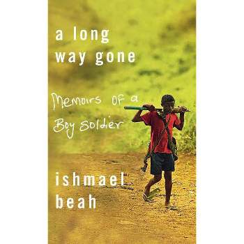 Long Way Gone - by  Ishmael Beah (Hardcover)