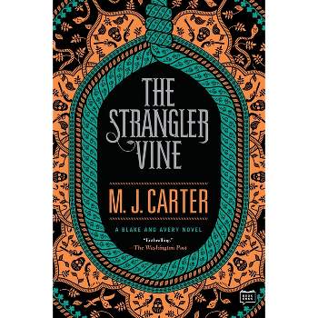 The Strangler Vine - (Blake and Avery Novel) by  M J Carter (Paperback)