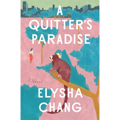 A Quitter's Paradise - by Elysha Chang