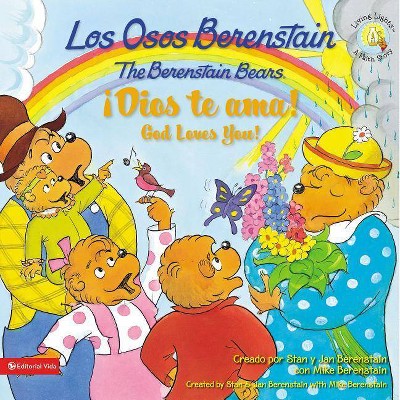 Los Osos Berenstain !Dios Te ama!/The Berenstain Bears God Loves You! - by  Stan And Jan Berenstain W (Paperback)