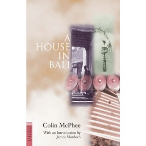 A House in Bali - by  McPhee (Paperback) - 1 of 1