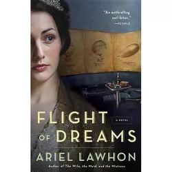 Flight of Dreams - by  Ariel Lawhon (Paperback)