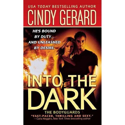 Into the Dark - by  Cindy Gerard (Paperback)