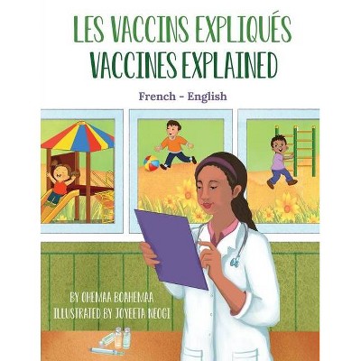 Vaccines Explained (French-English) - (Language Lizard Bilingual Explore) by  Ohemaa Boahemaa (Paperback)