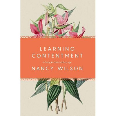 Learning Contentment - by  Nancy Wilson (Paperback)