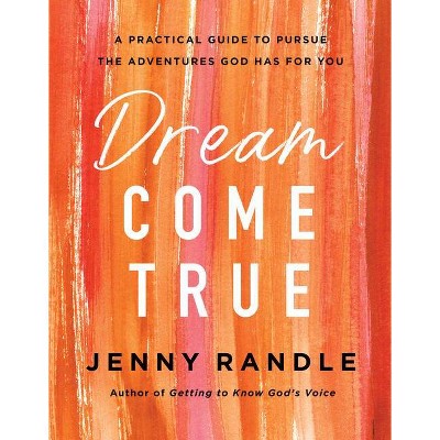 Dream Come True - by  Jenny Randle (Paperback)