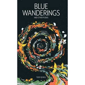 Blue Wanderings - by  Teddy Jewell (Hardcover) - 1 of 1