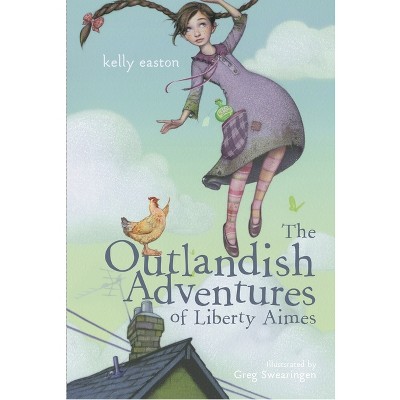 The Outlandish Adventures of Liberty Aimes - by  Kelly Easton (Paperback)