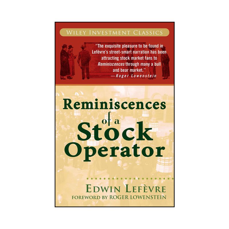 Reminiscences of a Stock Operator - (Wiley Investment Classics) by  Edwin Lefèvre (Paperback), 1 of 2