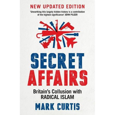 Secret Affairs - by  Mark Curtis (Paperback)