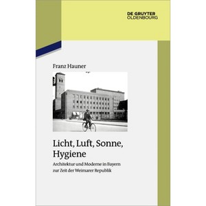 Licht, Luft, Sonne, Hygiene - (Studien Zur Zeitgeschichte) by  Franz Hauner (Paperback) - 1 of 1