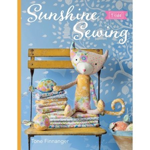 Tilda Sunshine Sewing - by  Tone Finnanger (Paperback) - 1 of 1