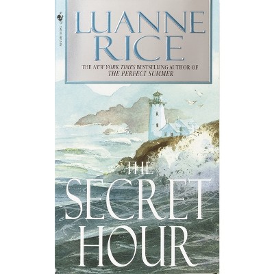 The Secret Hour - by  Luanne Rice (Paperback)