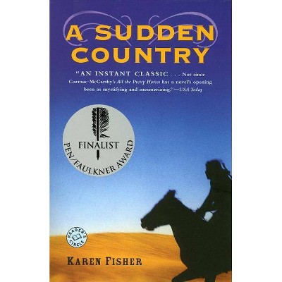 A Sudden Country - by  Karen Fisher (Paperback)