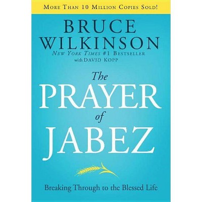 The Prayer of Jabez - (Breakthrough (Multnomah Hardcover)) by  Bruce Wilkinson (Hardcover)
