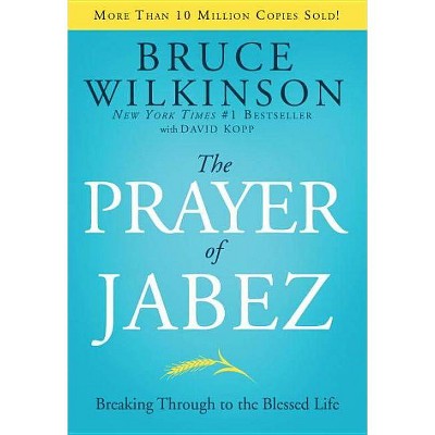 The Prayer of Jabez - (Breakthrough (Multnomah Hardcover)) by  Bruce Wilkinson (Hardcover)