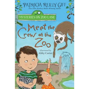 Meet the Crew at the Zoo - (Mysteries on Zoo Lane) by  Patricia Reilly Giff (Hardcover) - 1 of 1