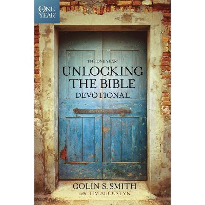 The One Year Unlocking the Bible Devotional - by  Colin S Smith (Paperback)