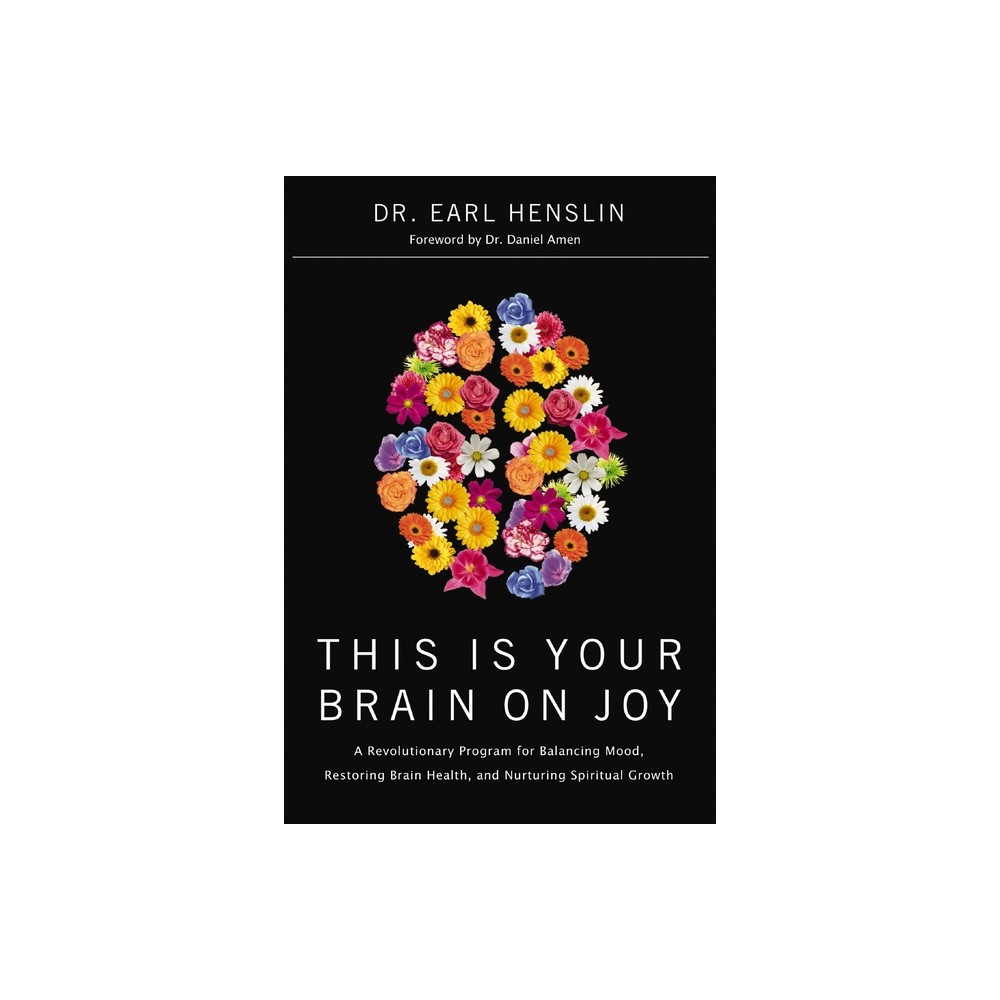 This Is Your Brain on Joy - by Earl Henslin (Paperback)