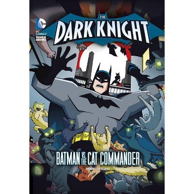 The Dark Knight: Batman vs. the Cat Commander - (DC Super Heroes: The Dark Knight) by  J E Bright (Paperback)