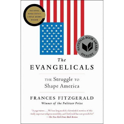 The Evangelicals - by  Frances Fitzgerald (Paperback)