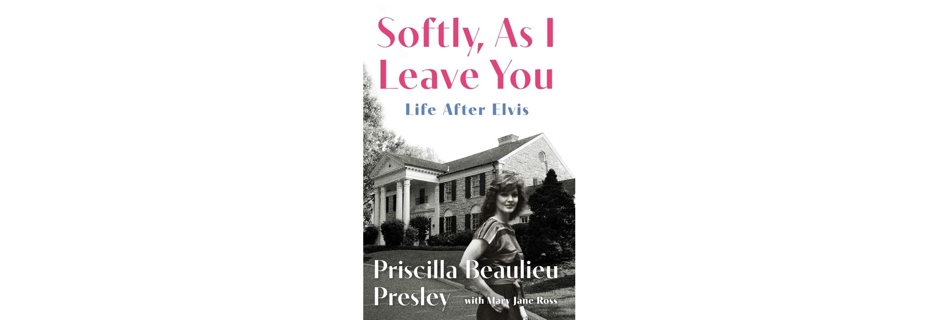 Softly, As I Leave You - by Priscilla Presley (Hardcover)
