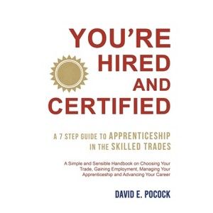 You're Hired and Certified - by  David E Pocock (Paperback) - 1 of 1