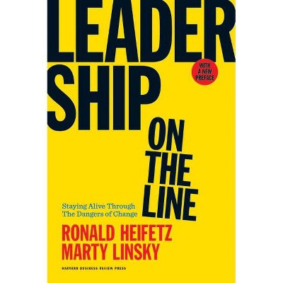 Leadership on the Line - by  Ronald A Heifetz & Marty Linsky (Hardcover)