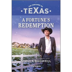 A Fortune's Redemption - (Fortunes of Texas: Secrets of Fortune's Gold Ranch) by  Stella Bagwell (Paperback) - 1 of 1