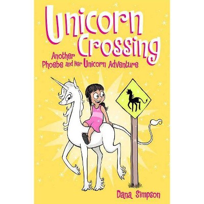 Unicorn Crossing (Phoebe and Her Unicorn Series Book 5) - by Dana Simpson (Paperback)