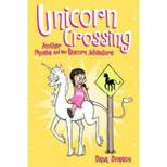 Unicorn Crossing (Phoebe and Her Unicorn Series Book 5) - by Dana Simpson (Paperback)