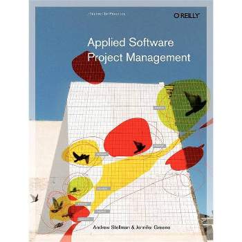 Applied Software Project Management - by  Andrew Stellman & Jennifer Greene (Paperback)