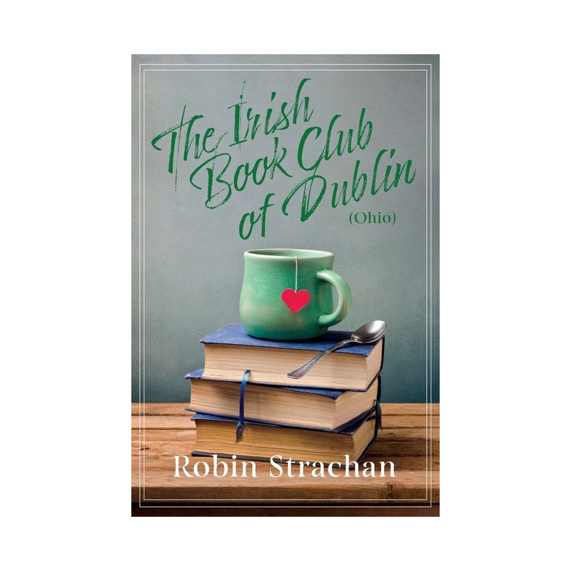 Irish Book Club of Dublin (Ohio) - by  Robin Strachan (Paperback), 1 of 2