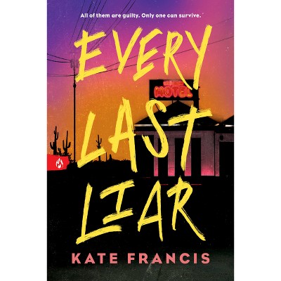 Every Last Liar - by  Kate Francis (Paperback)