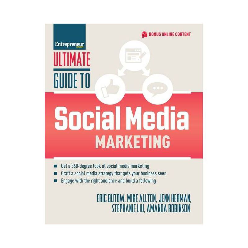 Ultimate Guide to Social Media Marketing - by  Eric Butow & Jenn Herman & Stephanie Liu & Amanda Robinson & Mike Allton (Paperback), 1 of 2