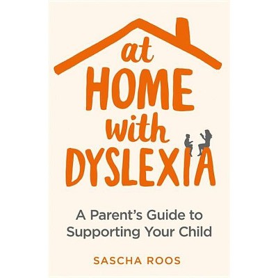 At Home with Dyslexia - by  Sascha Roos (Paperback)